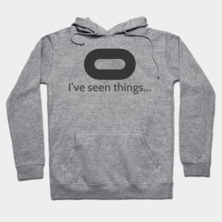 I've seen things... Hoodie